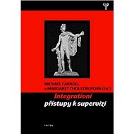 Intergativní přístupy k supervizi - Michael Carroll