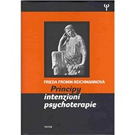 Principy intenzivní psychoterepie - Frieda-Fromm Reichmannová