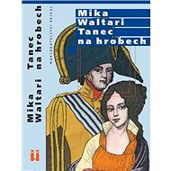 Tanec na hrobech - Mika Waltari