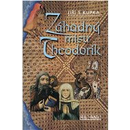 Záhadný mistr Theodorik - Jiří S. Kupka