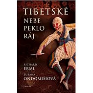 Tibetské nebe, peklo, ráj - Richard Erml; Zuzana Ondomišiová