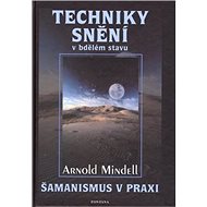 Techniky snění - Arnold Mindell