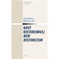 Nový historismus / New Historicism - Jonathan Bolton