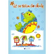 Už se těším do školy - Vlasta Blumentrittová; Lenka Procházková