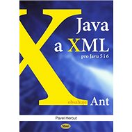 Java a XML: Pro Javu 5 i 6 - Pavel Herout