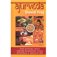 Ájurvéda: Čtyři principy zdraví... - David Frej