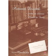Antonín Dvořák: Cesta za slávou - Boris Procházka