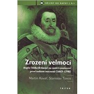 Zrození velmoci - Martin Kovář; Stanislav Tumis