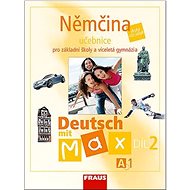 Němčina A1/díl 2 Učebnice Deutsch mit Max - Olga Fišarová; Milena Zbranková