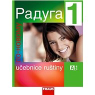 Raduga po novomu 1: Učebnice - Stanislav Jelínek; Ljubov Fjodorovna Alexejeva