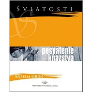 Posvätenie kňazstva - Anselm Grün