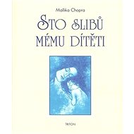 Sto slibů mému dítěti - Mallika Chopra
