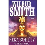 Řeka bohů IV. Vnitřní oko - Wilbur Smith