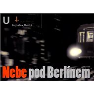 Nebe pod Berlínem - Jaroslav Rudiš