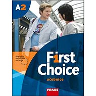 First Choice A2: Učebnice pro SŠ - 
