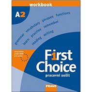 First Choice A2: Pracovní sešit pro SŠ - John Stevenson; Angela Lloyd
