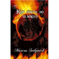 Kým zídete do temnoty - Marcus Sedgwick