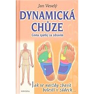 Dynamická chůze: Cesta zpátky za zdravím - Jan Veselý