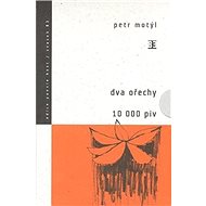 Dva ořechy / 10 000 piv - Petr Motýl
