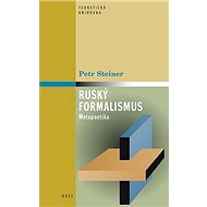 Ruský formalismus: Metapoetika - Petr Steiner