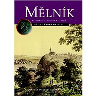 Mělník: Historie, kultura, lidé - Jan Kilián