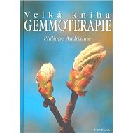 Velká kniha gemmoterapie - Andrianne Philippe