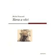 Slova a věci - Michel Foucault