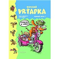 Komisař Vrťapka: Sebrané spisy I. - 