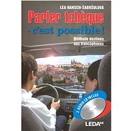 Parler tcheque cést possible!: Čeština pro francouzsky mluvící - 