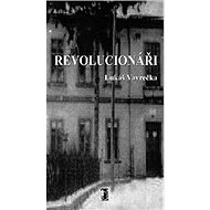 Revolucionáři - Lukáš Vavrečka