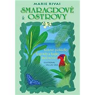 Smaragdové ostrovy - Marie Rivai; Václav Sika
