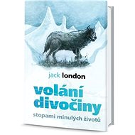 Volání divočiny: Stopami minulých životů - 