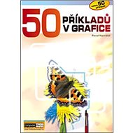 50 příkladů v grafice + DVD - Pavel Navrátil