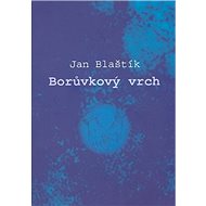 Borůvkový vrch - Jan Blaštík