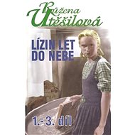 Lízin let do nebe: 1.-3. díl - Růžena Utěšilová
