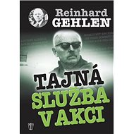 Tajná služba v akci - Reinhard Gehlen