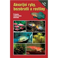 Akvarijní ryby, bezobratlí a rostliny - Camillo Schaefer