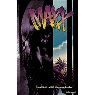 Maxx: Kniha první - Sam Kieth; Bill Messner-Loebs