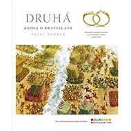Druhá kniha o Bratislave - Pavel Dvořák