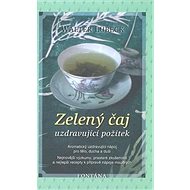 Zelený čaj: Uzdravující požitek - Walter Lübeck