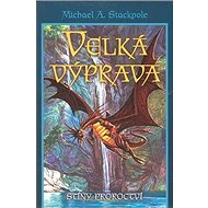 Velká výprava: Stíny proroctví - Michael A. Stackpole