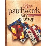 Patchwork šitý na stroji - Renata Bažantová