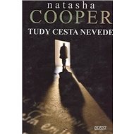 Tudy cesta nevede - Natasha Cooper