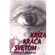 Kríza kráča svetom - Karin Lászlová