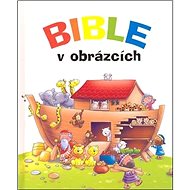 Bible v obrázcích - Juliet Davidová