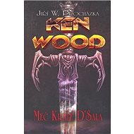 Ken Wood Meč krále D'Sala - Jiří Procházka; Jan Štěpánek