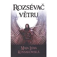 Rozsévač větru - Maja Lidia Kossakowska