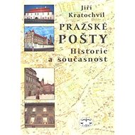 Pražské pošty: Historie a současnost - Jiří Kratochvil