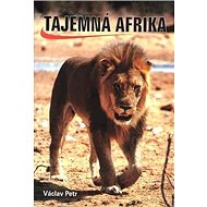 Tajemná Afrika - Václav Petr