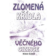 Zlomená křídla věčného cizince - 